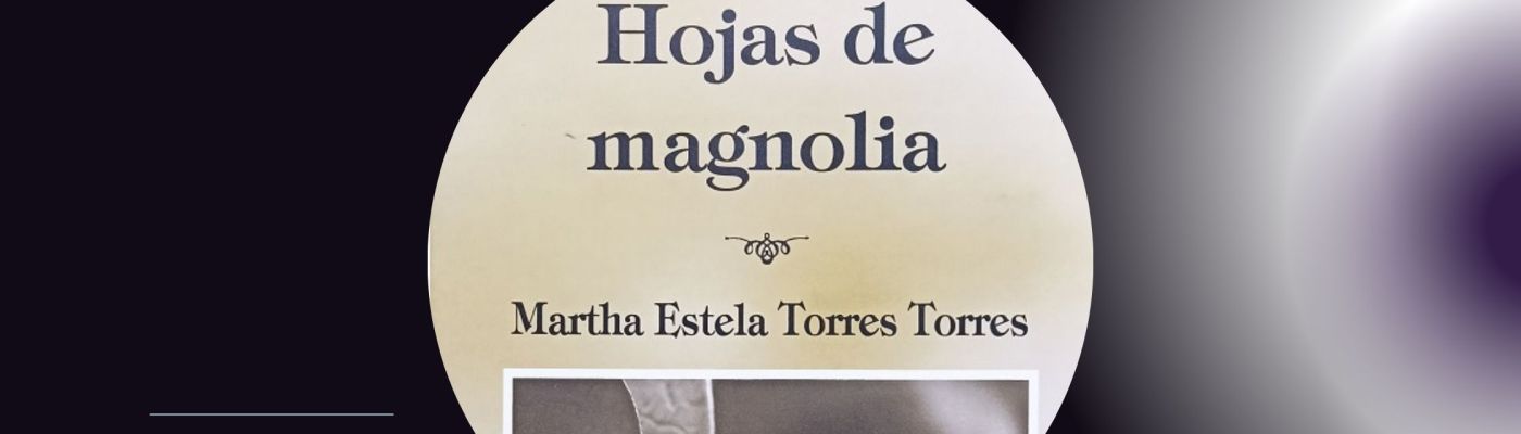 hojas de magnolia martha estela torres