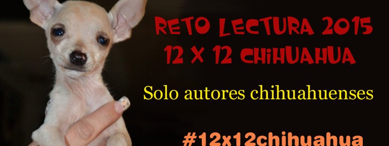 Reto lectura 12 x 12 Chihuahua