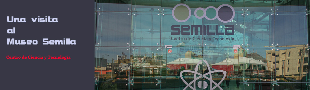 Visita al Museo Semilla en&nbsp;Chihuahua