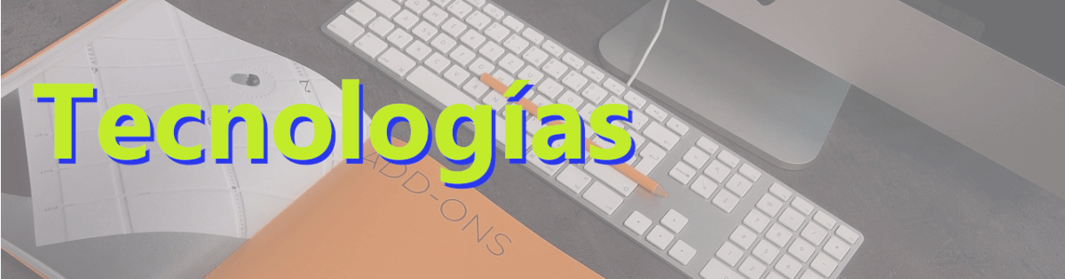 Tecnologías